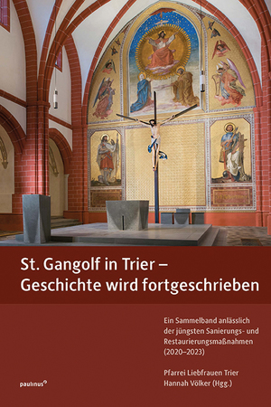 ISBN 9783790217643: St. Gangolf in Trier - Geschichte wird fortgeschrieben - Ein Sammelband anlässlich der jüngsten Sanierungs- und Restaurierungsmaßnahmen (2020-2023)