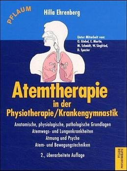 ISBN 9783790508369: Atemtherapie in der Physiotherapie /Krankengymnastik: Anatomische, pathologische Grundlagen, Atemwegs- und Lungenerkrankungen, Atmung und Psyche, Atem- und Bewegungstechniken von Hilla Ehrenberg (Auto