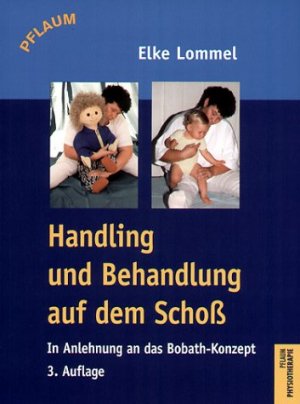 ISBN 9783790508918: Handling und Behandlung auf dem Schoß - In Anlehnung an das Bobath-Konzept