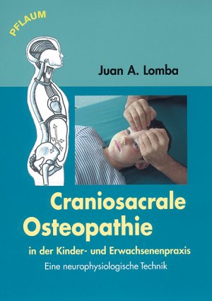 ISBN 9783790509205: Craniosacrale Osteopathie in der Kinder- und Erwachsenenpraxis: Eine neurophysiologische Technik Liebenstund, Ingeborg; Lomba, Juan Antonio; Schröder, Gisela; Gerresheim, Ute; Zehner, Gisela and Annunciato, Nelson