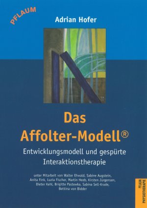 ISBN 9783790509779: Das Affolter-Modell®: Entwicklungsmodell und gespürte Interaktionstherapie