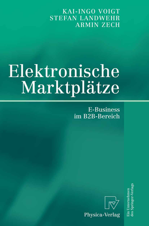 ISBN 9783790800524: Elektronische Marktplätze - E-Business im B2B-Bereich