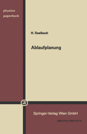 ISBN 9783790801576: Ablaufplanung / H. Seelbach / Taschenbuch / Schriften des Instituts für Gesellschafts- und Wirtschaftswissenschaften der Universität Bonn / Paperback / 215 S. / Deutsch / 1975 / Physica