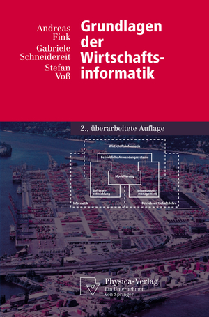 ISBN 9783790801897: Grundlagen der Wirtschaftsinformatik : mit 16 Tabellen. Andreas Fink ; Gabriele Schneidereit ; Stefan Voß / Physica-Lehrbuch