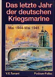 ISBN 9783790905618: Das letzte Jahr der deutschen Kriegsmarine Mai 1944 bis Mai 9145