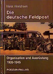 ISBN 9783790906554: Die deutsche Feldpost 1939-1945 – Organisation und Ausrüstung