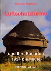 ISBN 9783790906561: Luftschutztürme und ihre Bauarten 1934 - 1945. Deckeltitel: Luftschutztürme und ihre Bauarten 1934 bis heute