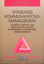 gebrauchtes Buch – Bruhn, Manfred/ Dahlhoff – Effizientes Kommunikationsmanagement - Konzepte, Beispiele und Erfahrungen aus der integrierten Unternehmenskommunikation