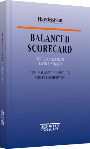 ISBN 9783791012032: Balanced scorecard : Strategien erfolgreich umsetzen. Mit einem Vorwort von Robert S. Kaplan und David P. Norton. Mit einem Vorwort von Péter Horváth. Aus dem Amerikanischen von Péter Horváth, Beatrix Kuhn-Würfel und Claudia Vogelhuber. Originaltitel: The Balanced Scorecard: Measures That Drive Performance, with David P. Norton. Harvard Business Review, January–February 1992. Mit einem Literaturverzeichnis. Mit einem Stichwortverzeichnis.- (=Handelsblatt).