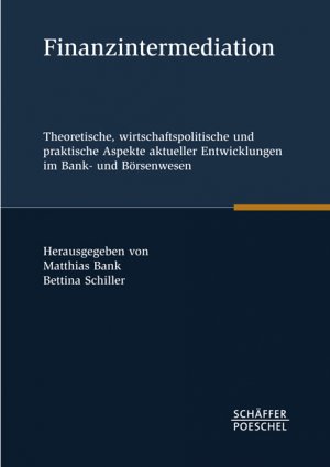 Bank, Matthias Schiller, Bettina Prof. Dr. Matthias Bank Institut fr betriebliche Finanzwirtschaft Universitt Innsbruck Prof. Dr. Bettina Schiller Lehrstuhl fr Betriebswirtschaftslehre Finanzwirtschaft, Bankbetriebslehre, Universitt-Gesamthochschule P - Finanzintermediation. Theoretische, wirtschaftspolitische und praktische Aspekte aktueller Entwicklungen im Bank- und Brsenwesen.