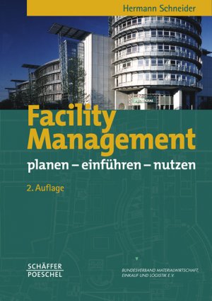 Hermann Schneider (Autor) - Facility Management: Planen - einfhren - nutzen