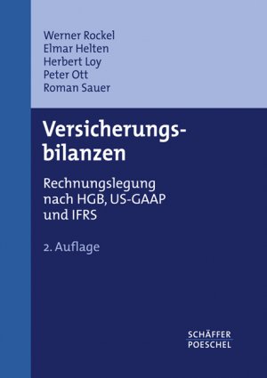 Werner Rockel (Autor), Elmar Helten (Autor), Herbert Loy (Autor), Peter Ott (Autor), Roman Sauer (Autor) - Versicherungsbilanzen: Rechnungslegung nach HGB, US-GAAP und IFRS
