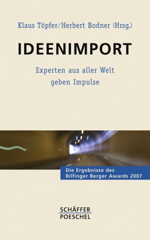 gebrauchtes Buch – Klaus Töpfer, Herbert Bodner – Ideenimport - Experten aus aller Welt geben Impulse - Die Ergebnisse des Bilfinger Berger Awards 2007