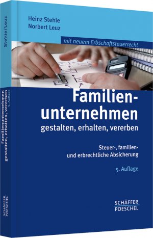 ISBN 9783791027944: Familienunternehmen gestalten, erhalten, vererben. Steuer-, familien- und erbrechtliche Absicherung (5. Auflage)