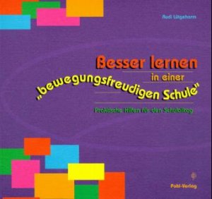 ISBN 9783791102269: Besser lernen in einer bewegungsfreudigen Schule - Praktische Hilfen für den Schulalltag