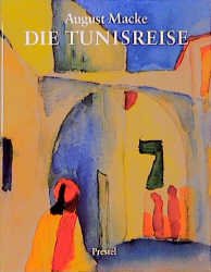 ISBN 9783791309903: August Macke. Die Tunisreise