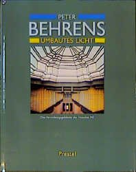 ISBN 9783791310596: Peter Behrens - Umbautes Licht , das Verwaltungsgebäude der Hoechst AG