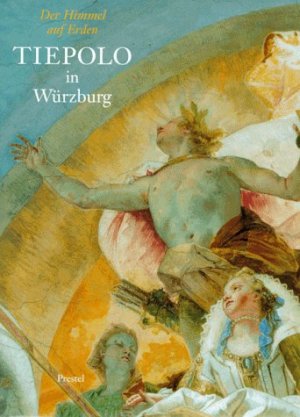 ISBN 9783791316604: Tiepolo in Würzburg. Der Himmel auf Erden I+II Ausstellungskatalog