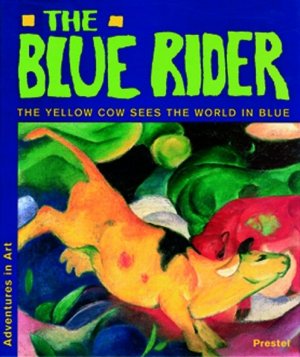 gebrauchtes Buch – ohne Autor – The Blue Rider. The yellow cow sees the world in Blue.