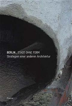 ISBN 9783791324401: Berlin - Stadt ohne Form