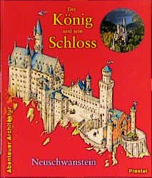 ISBN 9783791324791: Der König und sein Schloss Neuschwanstein