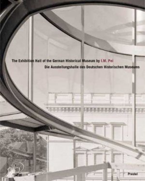 ISBN 9783791328614: Die Ausstellungshalle des Deutschen Historischen Museums von I. M. Pei