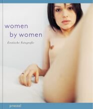 neues Buch – WOMEN BY WOMEN FEMALE EROTIC PHOTOGR GEB Delius, Peter und Slaski, Jacek neues Buch – WOMEN BY WOMEN FEMALE EROTIC PHOTOGR GEB Delius, Peter und Slaski, Jacek