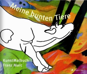 ISBN 9783791334646: Meine bunten Tiere - Kunst-Malbuch Franz Marc