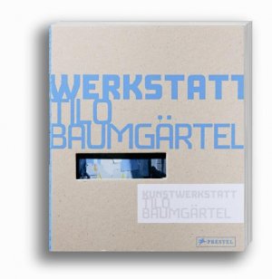 ISBN 9783791340821: Kunstwerkstatt Tilo Baumgärtel