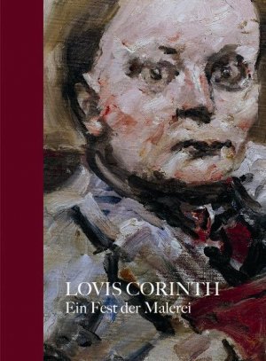 ISBN 9783791343747: Lovis Corinth: Ein Fest der Malerei Ein Fest der Malerei