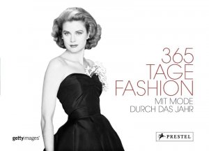 ISBN 9783791343907: 365 Tage Fashion: Mit Mode durch das Jahr