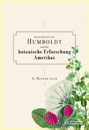 ISBN 9783791344614: Alexander von Humboldt und die botanische Erforschung Amerikas