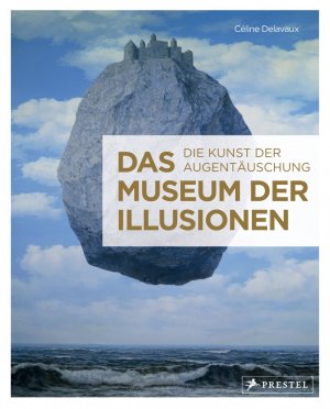 ISBN 9783791347769: Das Museum der Illusionen - Die Kunst der Augentäuschung