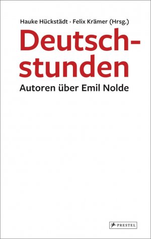 ISBN 9783791353685: Deutschstunden: Autoren über Emil Nolde