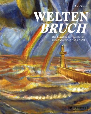 ISBN 9783791353760: Weltenbruch – Die Künstler der Brücke im Ersten Weltkrieg. 1914-1918