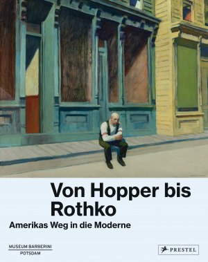 ISBN 9783791356921: Von Hopper bis Rothko – Amerikas Weg in die Moderne