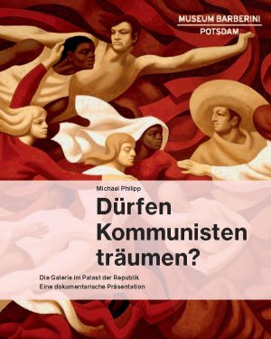 ISBN 9783791357461: Dürfen Kommunisten träumen? – Die Galerie im Palast der Republik