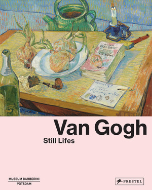 ISBN 9783791358727: Van Gogh / Still Lifes, Katalog zur Ausstellung Potsdam, Museum Barberini 2019 2020 / Vincent van Gogh / Buch / 264 S. / Englisch / 2019 / Prestel Verlag / EAN 9783791358727