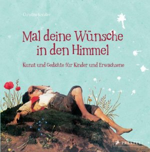 ISBN 9783791371030: Mal deine Wünsche in den Himmel - Kunst und Gedichte für Kinder und Erwachsene