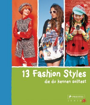 ISBN 9783791371337: 13 Fashion Styles, die du kennen solltest