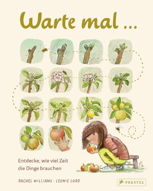 ISBN 9783791375946: Warte mal ... – Entdecke, wie viel Zeit die Dinge brauchen; ein Sachbilderbuch für Kinder ab 5 Jahren