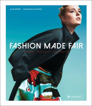 ISBN 9783791381756: Fashion Made Fair - Modern - innovativ - nachhaltig