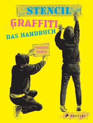 ISBN 9783791386393: Stencil Graffiti. Das Handbuch - Anleitungen und neues Wissen rund um Graffiti-Schablonen und Street Art