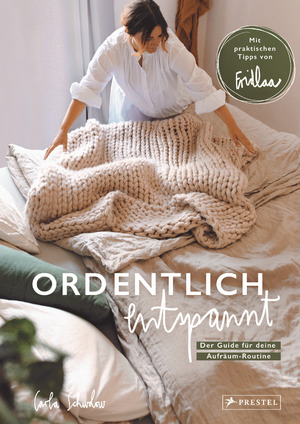 ISBN 9783791387529: Ordentlich entspannt - Der Guide für deine Aufräum-Routine - Mit praktischen Tipps von Fridlaa - Aufräumen, putzen, Ordnung halten: Methoden und Rituale für jeden Wohntyp