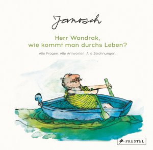 neues Buch – Janosch – Janosch: Herr Wondrak, wie kommt man durchs Leben?
