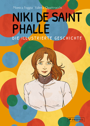 ISBN 9783791389493: Niki de Saint Phalle - Die illustrierte Geschichte