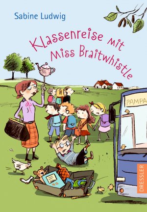 ISBN 9783791500768: Miss Braitwhistle 5. Klassenreise mit Miss Braitwhistle