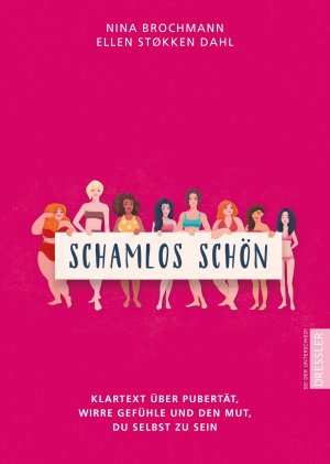 ISBN 9783791501697: Schamlos schön - Klartext über Pubertät, wirre Gefühle und den Mut, du selbst zu sein