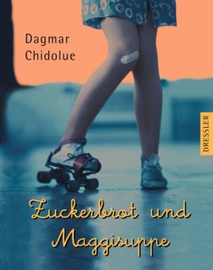 gebrauchtes Buch – Dagmar Chidolue – Zuckerbrot und Maggisuppe