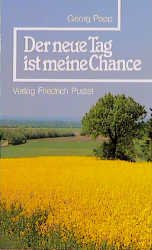 gebrauchtes Buch – Georg Popp – Der neue Tag ist meine Chance - Hier und heute finde ich mein Glück